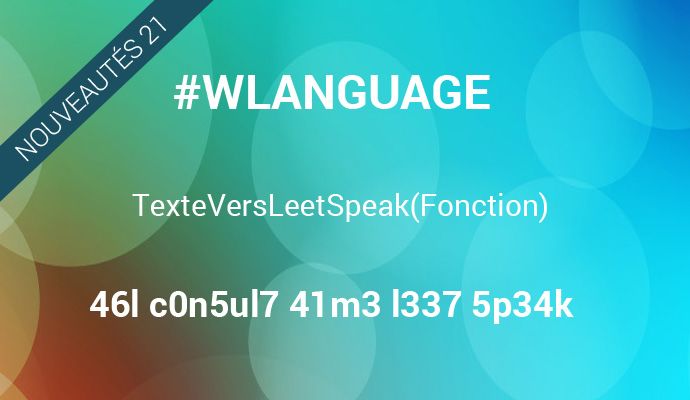 Nouveauté 21 : Fonction TexteVersLeetSpeak()
